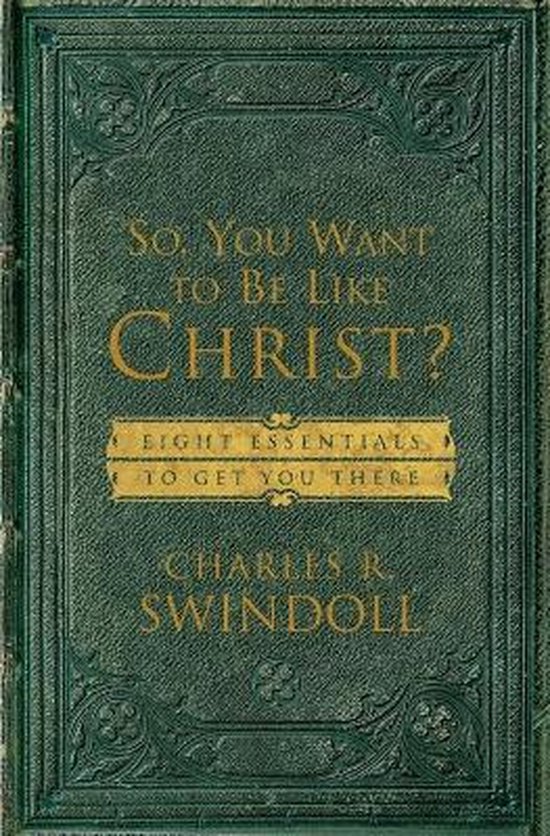 So, You Want to Be Like Christ?