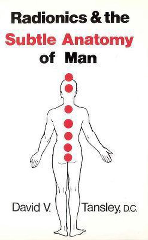 Radionics And The Subtle Anatomy Of Man