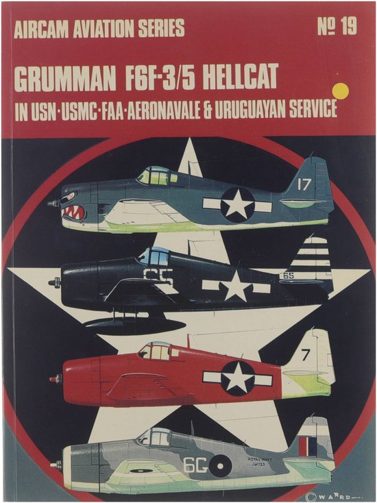 Grumman F6F-3/5 Hellcat In USN-USMC-FAA-AERONAVALE & Uruguayan Service (Aircam Aviation Series No 19)