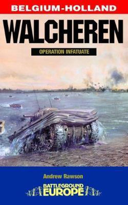 Walcheren - Operation Infatuate