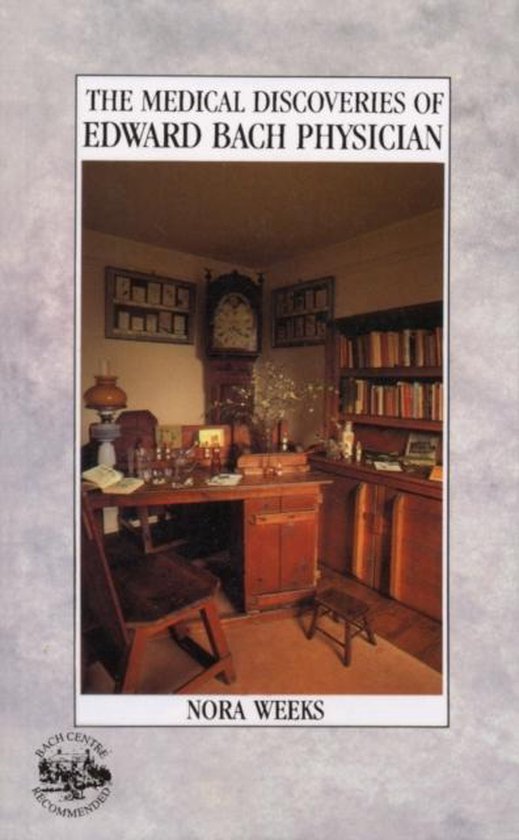 Medical Discoveries of Edward Bach Physi