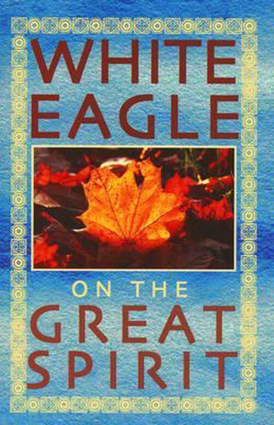 White Eagle on the Great Spirit