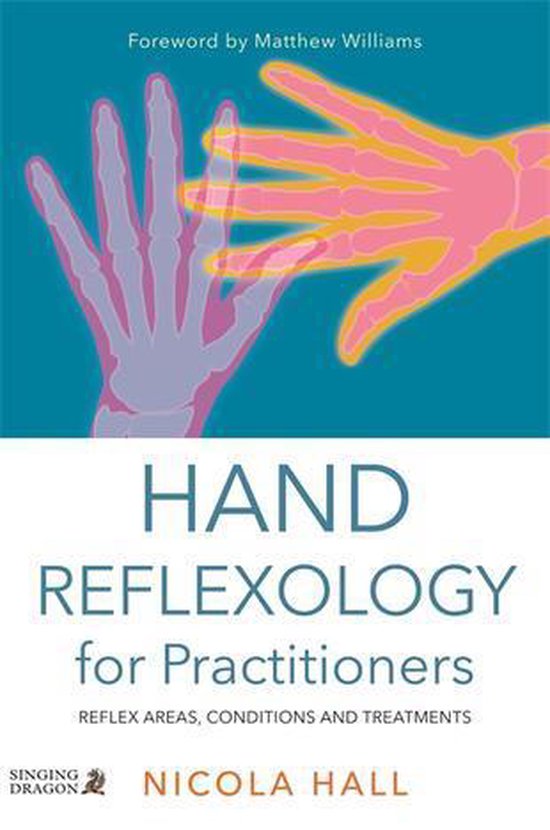 Hand Reflexology for Practitioners: Reflex Areas, Conditions and Treatments