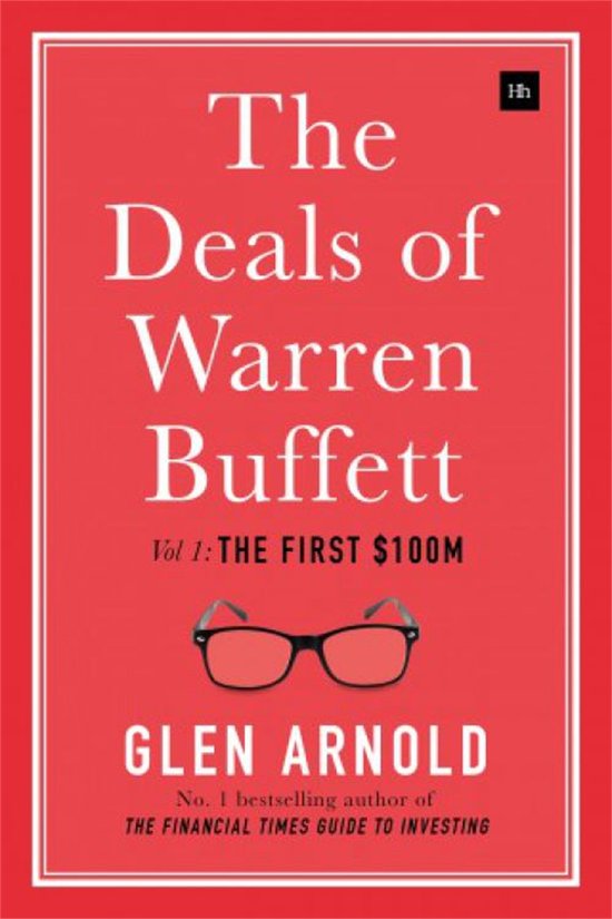 Deals of Warren Buffett Volume 1, the First 100m