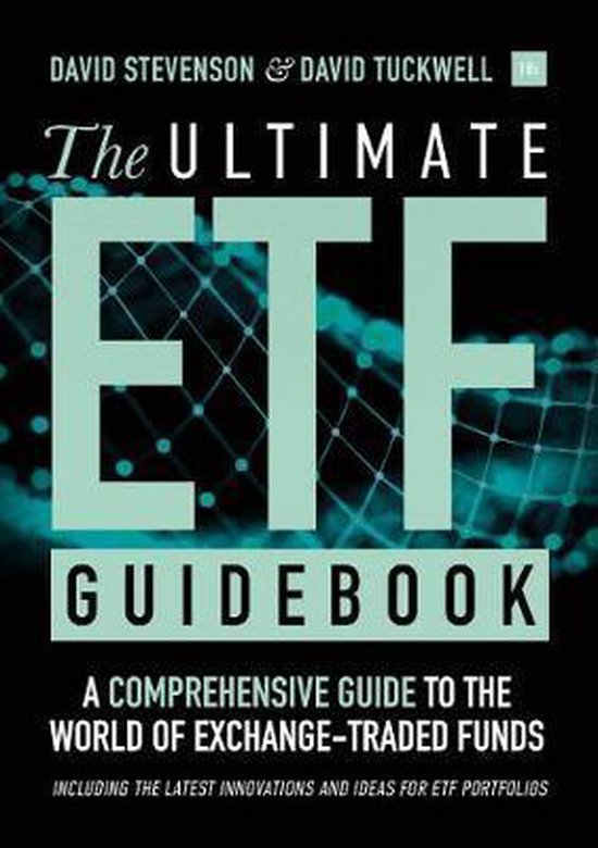 The Ultimate ETF Guidebook A Comprehensive Guide to the World of Exchange Traded Funds Including the Latest Innovations and Ideas for ETF Portfolios