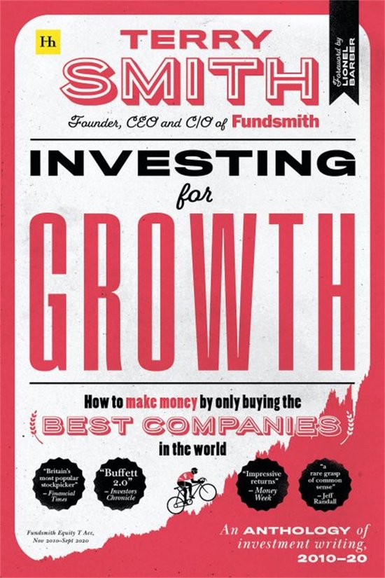 Investing for Growth How to make money by only buying the best companies in the world An anthology of investment writing, 201020 How to Make an Anthology of Investment Writing, 2010 20