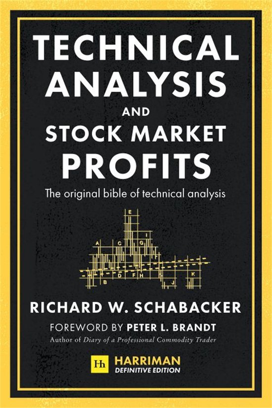 Technical Analysis and Stock Market Profits Harriman Definitive Edition The original bible of technical analysis