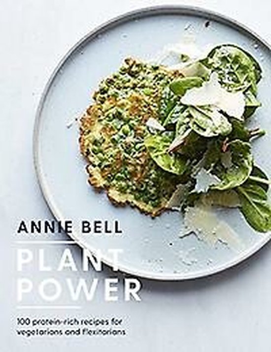 Plant Power Proteinrich recipes for vegetarians and vegans