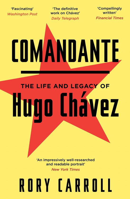 Comandante Life & Legacy Of Hugo Chavez