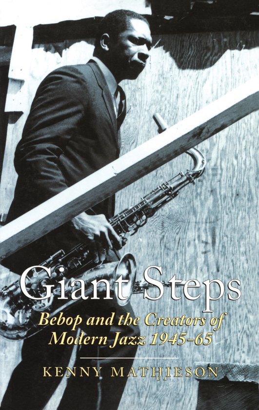 Giant Steps The Story Of Bebop