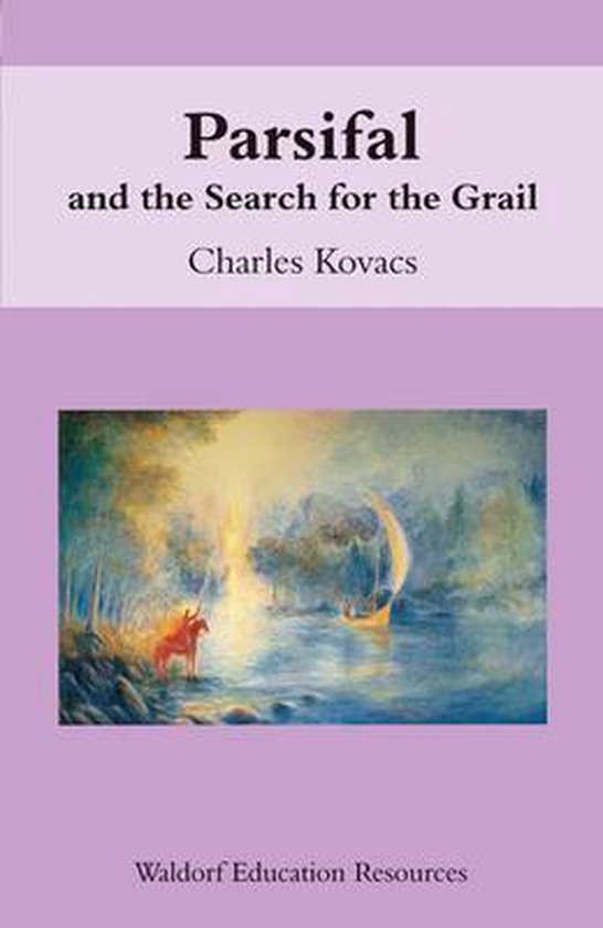 PARSIFAL AND THE SEARCH FOR THE GRAIL