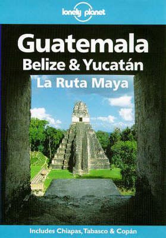 Guatemala, Belize and Yucatan