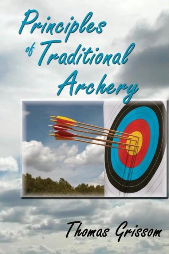 Principles of Traditional Archery