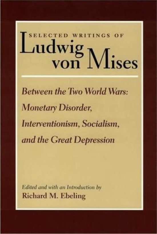 Selected Writings of Ludwig Von Mises