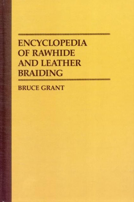 Encyclopedia of Rawhide and Leather Braiding