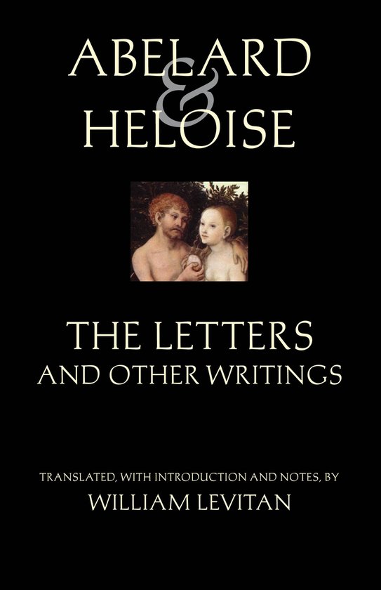 Abelard And Heloise: The Letters And Other Writings