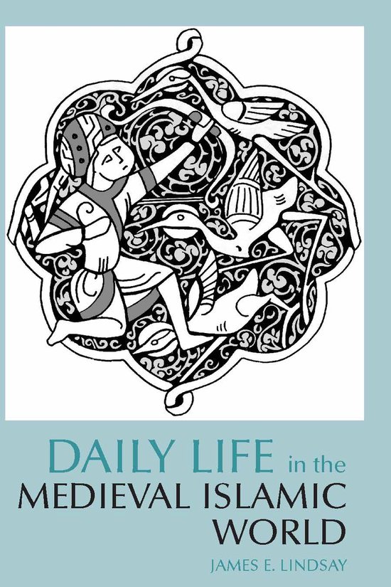 Daily Life in the Medieval Islamic World