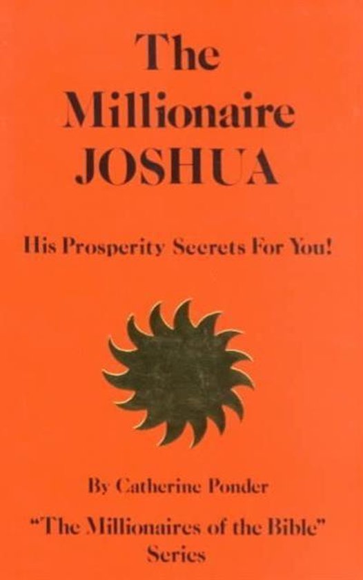 The Millionaire Joshua, His Prosperity Secrets for You!