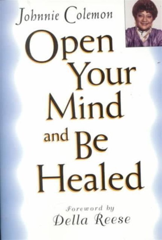 Open Your Mind and Be Healed