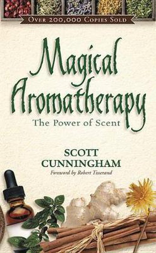 Magical Aromatherapy The Power Of Scent