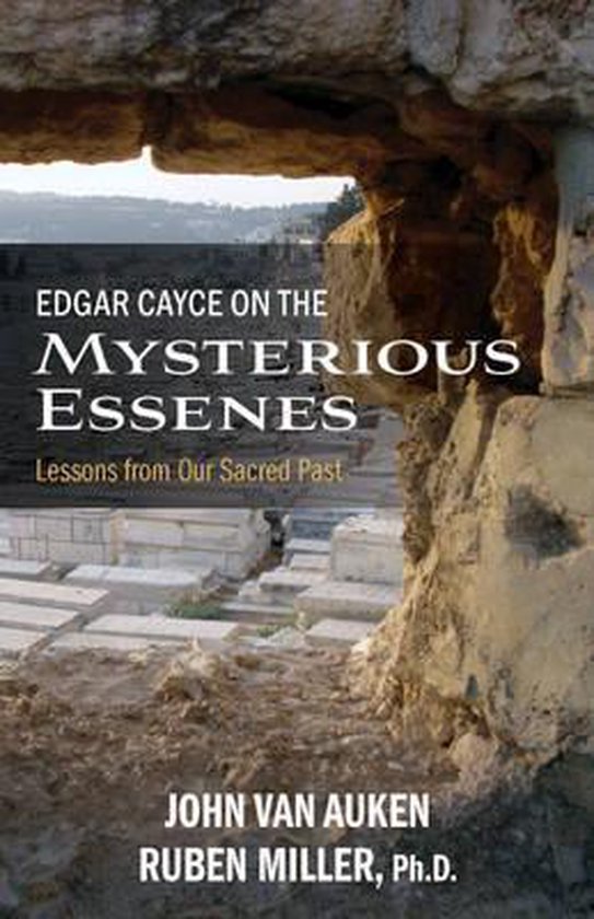 Edgar Cayce on the Mysterious Essenes