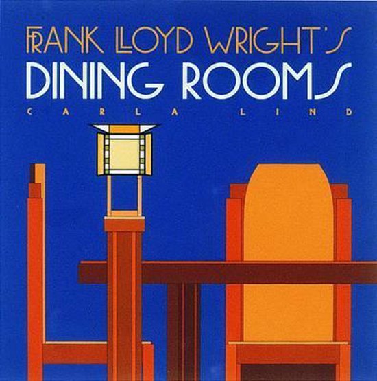 Frank Lloyd Wright's Dining Rooms