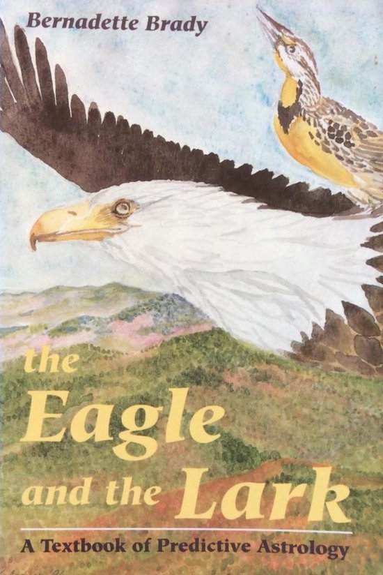 The Eagle and the Lark. A textbook of predictive astrology