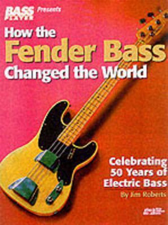 How the Fender Bass Changed the World