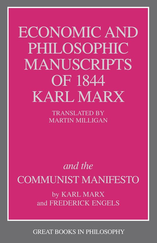 The Economic and Philosophic Manuscripts of 1844 Karl Marx and the Communist Manifesto