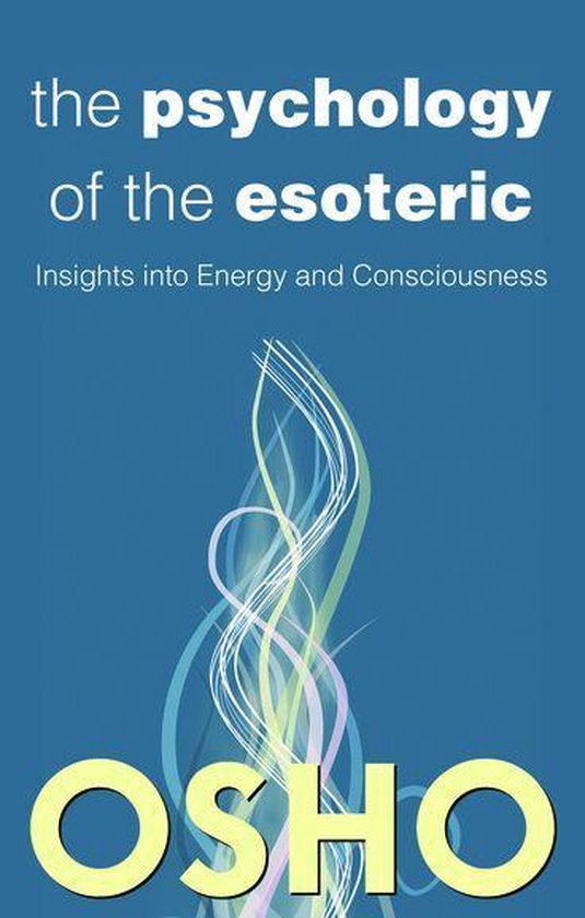 OSHO Classic - The Psychology of the Esoteric