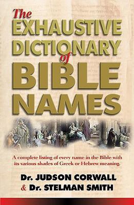 The Exhaustive Dictionary of Bible Names