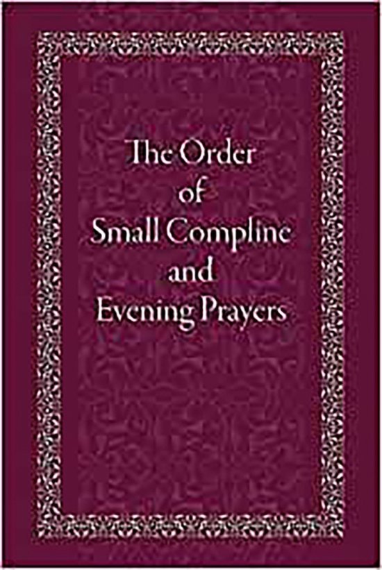 The Order of Small Compline and Evening Prayers