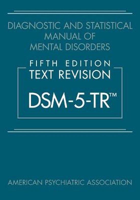 Diagnostic and Statistical Manual of Mental Disorders, Fifth Edition, Text Revision (DSM-5-TR)