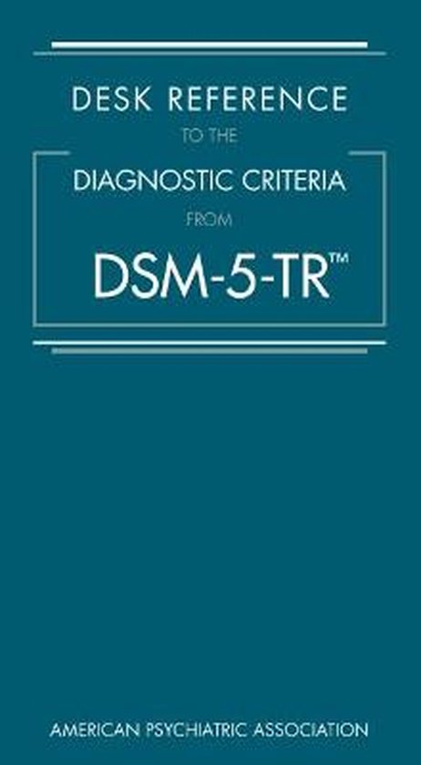 Desk Reference to the Diagnostic Criteria From DSM-5-TR