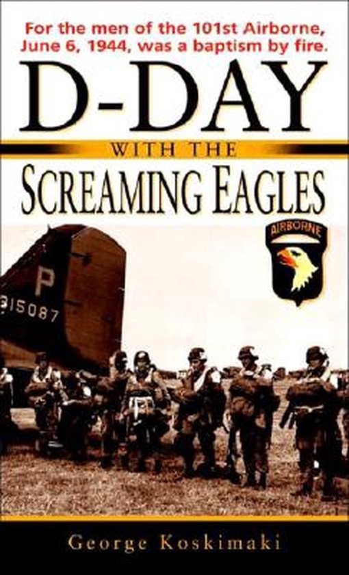 D-Day with the Screaming Eagles