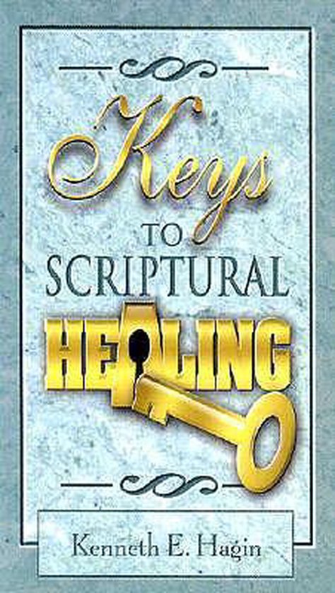 Keys to Scriptural Healing