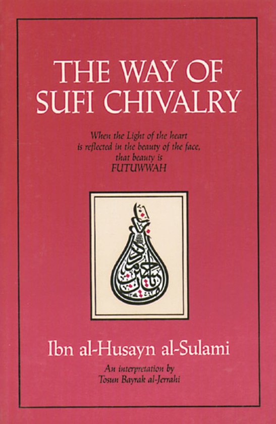 The Way of Sufi Chivalry