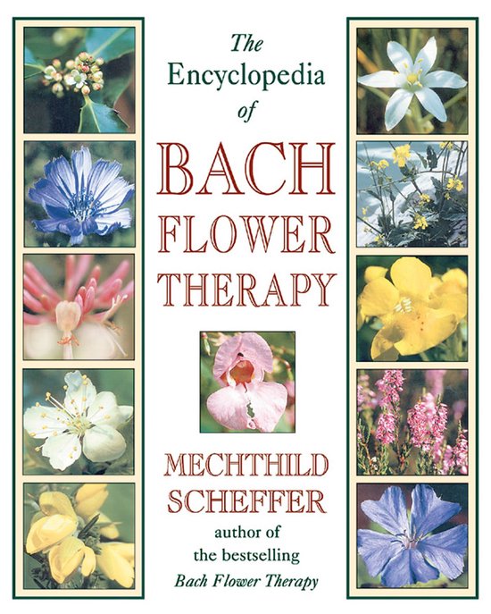 Encyclopaedia Of Bach Flower Therapy