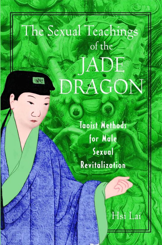 The Sexual Teachings of the Jade Dragon