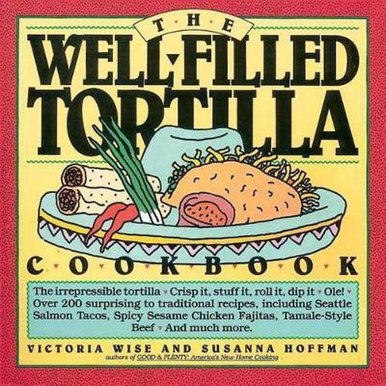 The Well-filled Tortilla Cookbook