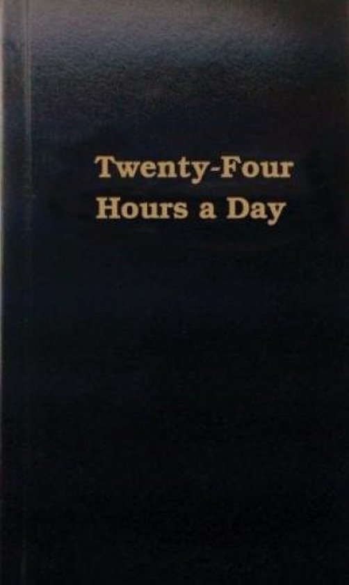 Twenty Four Hours A Day