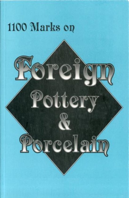 1100 Marks on Foreign Pottery & Porcelain