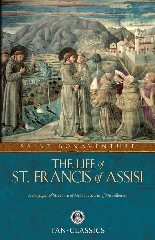 The Life of St. Francis of Assisi