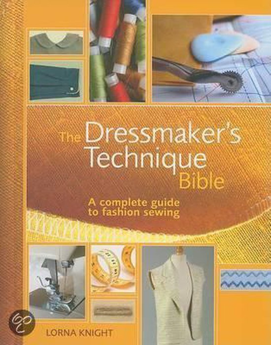 The Dressmaker's Technique Bible