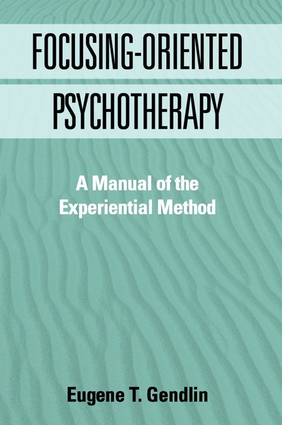 The Practicing Professional- Focusing-Oriented Psychotherapy