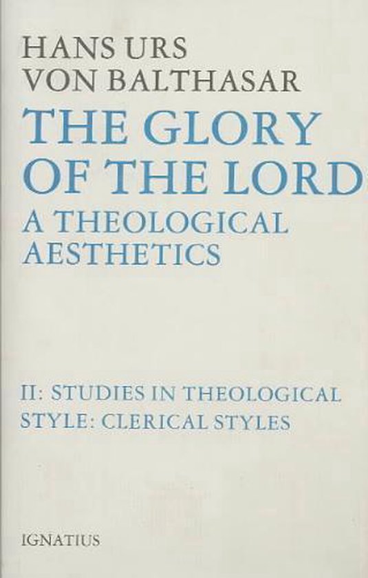 Glory of the Lord Theological Aesthetics