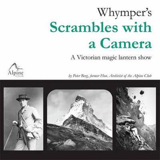 Whymper's Scrambles with a Camera