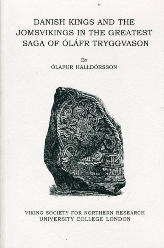 Danish Kings and the Jomsvikings in the Greatest Saga of Olafr Tryggvason