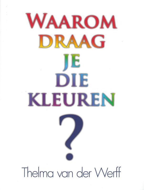 Waarom Draag Je Die Kleuren?