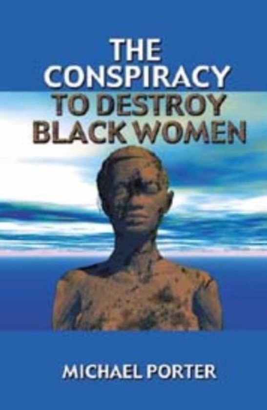 Conspiracy To Destroy Black Women